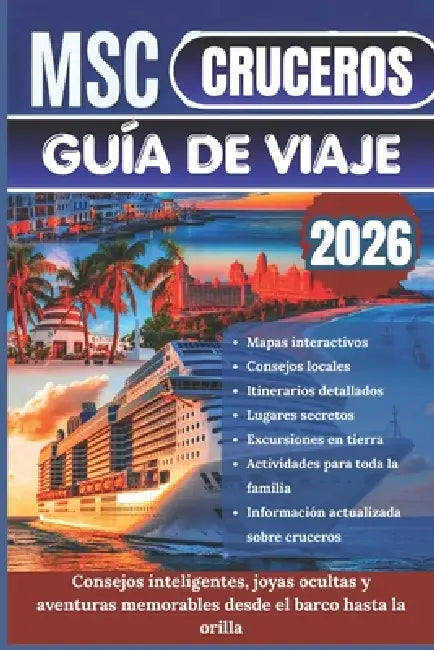 Msc Cruceros Guía de Viaje 2026: El planificador definitivo con itinerarios detallados, mapas y excursiones terrestres para el Mediterráneo, el Báltic by Nathaniel E. Cross