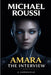 Amara: The Interview: A Chronicle by Michael Roussi