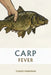 Carp Fever: The Ultimate Carp Fishing Trivia Guide by Tudor Finneran