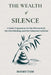 The Wealth of Silence: A Quiet Companion for the Overworked, the Overthinking, and the Exhausted Achiever by Bodhi Tam