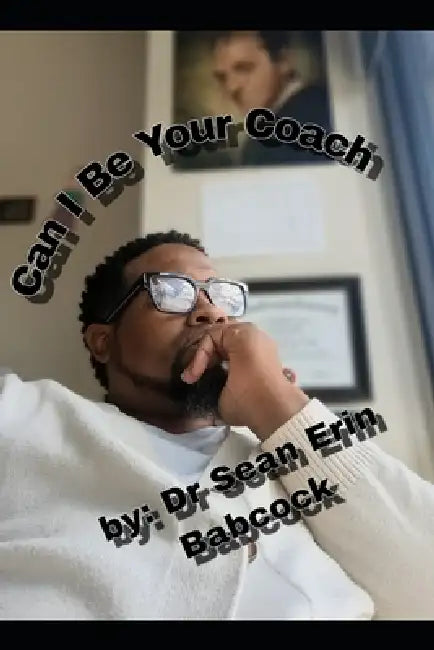 Can I Be Your Coach by Sean Erin Babcock, Sean Babcock