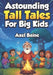 Astounding Tall Tales For Big Kids by Axel Baine