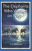 The Elephants Who Walked on Water by C. S. Wareham