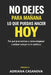 No dejes para mañana lo que puedas hacer hoy: Por qué procrastinas y cómo empezar a actuar aunque no te apetezca by Adriana Casanova