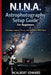 N.I.N.A. Astrophotography Setup Guide For Beginners: Telescope, Camera, Mount, and Autofocus Made Easy by McAlbert Edward