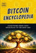 The Bitcoin Encyclopedia: Everything From First Principles to the Deep End by Bit Bitcoin