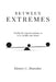 Between Extremes: Finding the Imperfect Balance in Love, Health, and Money by Henry C. Huezley