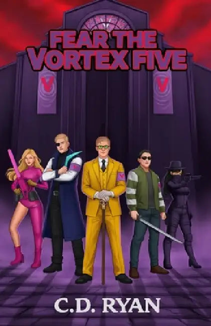 Fear The Vortex Five by C. D. Ryan