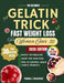 The Ultimate Gelatin Trick Fast Weight Loss for Women Over 50: A Simple, Collagen-Rich Secret to Boost Metabolism, Crush Cravings, and Restore Youthfu by Pamela J. Rosenblatt