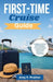 First-Time Cruise Guide: The Beginner's Step-by-Step Handbook to Planning, Booking, Packing, and Enjoying Your First Cruise Without Stress, Mistakes, by Amy F. Prather