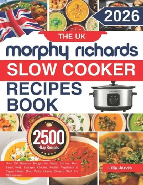 The Uk Morphy Richards Slow Cooker Recipe Book