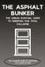 THE ASPHALT BUNKER - The Urban Survival Guide to Prepping for Total Collapse: The 90-Day Bug-In Protocol for Grid-Down Survival by Lobo Solitario