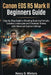 Canon EOS R5 Mark II Beginners Guide: Step-by-Step Guide to Shooting Stunning Portraits Creative Landscapes and Cinematic Videos with Advanced Camera by Henry D. Winters