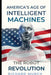 America's Age of Intelligent Machines: The Robot Revultion by Richard Murch