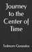 Journey to the Center of Time by Tedmore Gonzalez