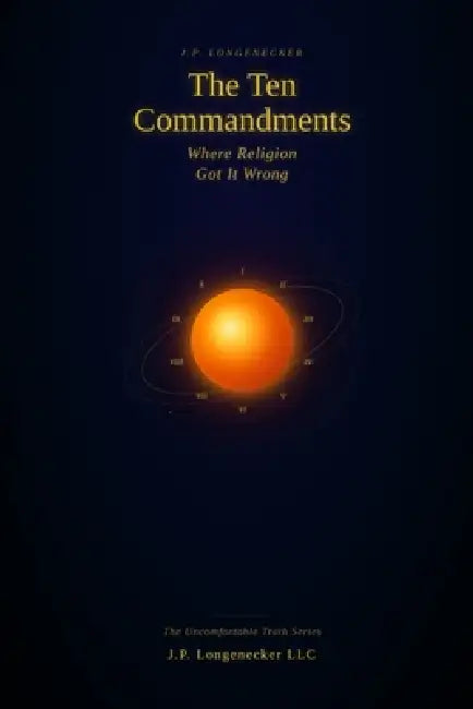 The Ten Commandments: Where religion got it wrong by Jp Longenecker