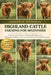 Highland Cattle Farming for Beginners: A Step-by-Step Guide to Raising, Breeding, and Managing Highland Cattle for Sustainable and Profitable Farming by Andrew M. Woodman