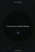 The Universe Is Mostly Nothing: 99.9999999% of an atom is empty space. The rest of the universe is even emptier by Nora Veltman