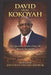 David From Kokoyah: The Question Meant to Deny Me Became My Destiny by Sr. David Jonathan Omenika