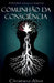 Comunhão da Consciência: A liberdade começa no despertar by Christiano Altoé