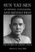 The Father of Modern China: Sun Yat-sen on Reform, Nationalism, and Revolution by Marcus L. Gray
