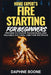 Home Expert's Fire Starting for Beginners: Proven Outdoor Techniques And Reliable Natural Ignition Methods by Daphne Boone