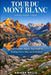 Tour Du Mont Blanc Hiking Guide 2026: Your Ultimate Step by Step Guide to Trekking France, Italy, and Switzerland by Ariana Belle