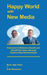 Happy World with New Media by Erika Mikaelsson, Vijay Tiwari