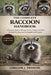 The Complete Raccoons Handbook: A Practical Guide to Raising Healthy, Happy, and Well-Behaved Pet Raccoons for Beginners and Experts by Gregor J. Denson