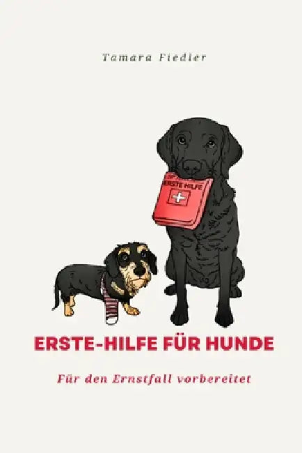 Erste-Hilfe für Hunde: Für den Ernstfall vorbereitet by Tamara Fiedler