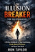 The Illusion Breaker for Overthinkers: A 30-Day Guidebook to Stop Overthinking, Break Mental Patterns, and Reset Your Mind by Ron Taylor