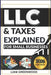LLC & Taxes Explained for Small Businesses: The Complete Playbook to Minimize Taxes, Maximize Cash Flow, and Scale Faster by Liam Greenwood