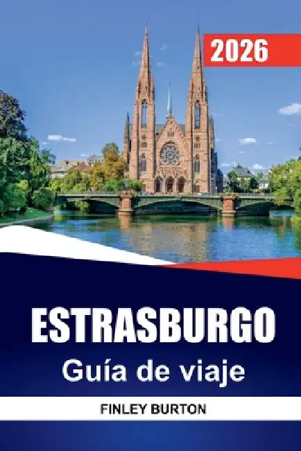 Estrasburgo Guía De Viaje 2026