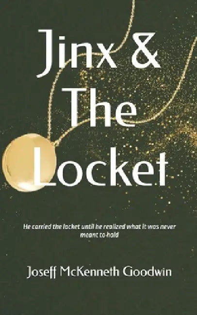 Jinx & The Locket by Joseff McKenneth Goodwin