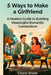 5 Ways to Make a Girlfriend: A Modern Guide to Building Meaningful Romantic Connections by Clara Shaw