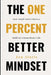 The One Percent Better Mindset: How Small Daily Choices Build an Extraordinary Life The Compound Effects of Showing Up When Nobody Is Watching The Dai by Zen Alaris