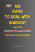 102 Ideas To Deal With Burnout: No Overwhelm. No Constant Pressure. Simple Everyday Ideas To Reduce Mental Load, Cut Decisions, and Handle Burnout by Charles King