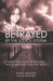 Betrayed by the Justice System: What Was Done In The Dark - Will Be Brought Into The Light! by Robin Swaziek, David Swaziek