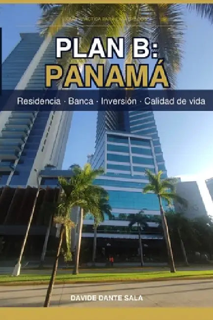 tu plan B: Vivir en Panamà by Davide Dante Sala