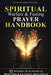 Spiritual Warfare & Fasting Prayer Handbook: 52 Weeks of Powerful Prayers & Fasting Practices for Spiritual Breakthrough, Deliverance, and Spiritual V by Divine Kingdom Publishing