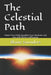 The Celestial Path: Master Your Mind, Regulate Your Emotions, and Live with Clarity and Purpose by Blaine Saunders