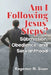 Am I Following Jesus' Steps?: Submission, Obedience, and Servanthood in the Life of the Contemporary Disciple by Rogemer Nario Sison