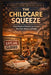The Childcare Squeeze: How Modern Parents Can Survive the Cost, Stress, and Guilt by Andy Meza Peters