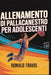 Allenamento di pallacanestro per adolescenti: Preparazione di passo dopo passo: guida per principianti e intermedi per tecniche, esercizi, forma fisic by Tito Milano, Ronald Travis