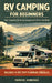 RV Camping for Beginners: Your Complete Guide to Campground Life on the Road by Parker Jennings