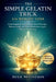The Simple Gelatin Trick for Weight Loss: Control Appetite, Curb Cravings, Stay Full Longer, Reduce Hunger, and Boost Metabolism to Support Natural Fa by Aven Matheson