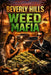 Beverly Hills Weed Mafia: A True Crime Story of Power, Betrayal, and Survival by Justin Lanning