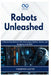 Robots Unleashed: A Step-by-Step Guide to Fully Autonomous Systems, Sensors, and Navigation with ROS2 by Thompson Carter