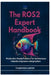 The ROS2 Expert Handbook: Production-Ready Patterns for Autonomous Robotics Engineers Using Python by Thompson Carter