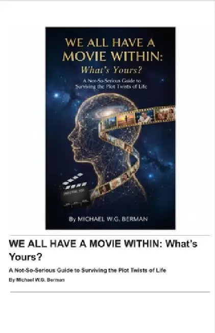 We All Have a Movie Within: What's Yours? by Michael W. G. Berman